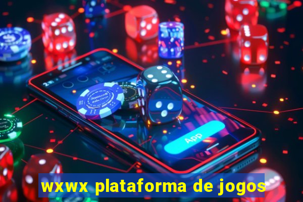 wxwx plataforma de jogos